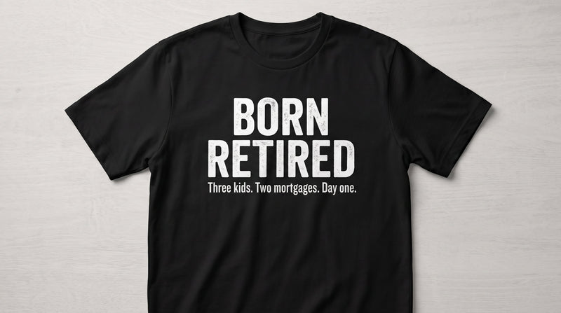 Born Retired meme tee — black tee with BORN RETIRED in white text
